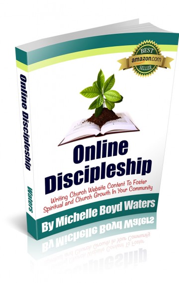 Online Discipleship: Writing Church Website Content To Foster Spiritual And Church Growth In Your Community