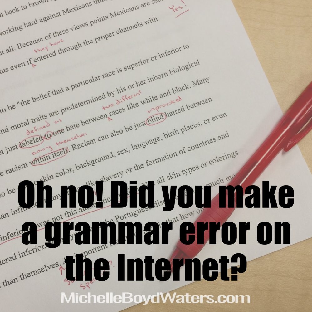 Oh no! Did you make a grammar error on the Internet?